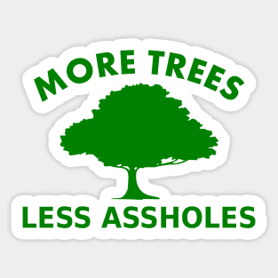 More Trees, Less Assholes, Sticker